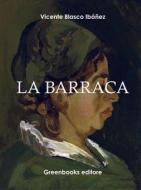 Ebook La barraca di Vicente Blasco Ibáñez edito da Greenbooks Editore