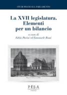 Ebook La XVII legislatura: Elementi per un Bilancio di AA.VV. edito da Pisa University Press