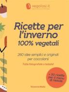 Ebook Ricette per l'inverno 100% vegetali di Vegolosi edito da Viceversa Media