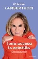 Ebook Tieni accesa la scintilla di Rosanna Lambertucci edito da Mondadori