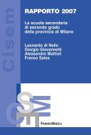 Ebook Rapporto 2007. La scuola secondaria di secondo grado della provincia di Milano di Leonardo Di Nello, Giorgio Giovannetti, Alessandro Mattioli, Franco Salsa edito da Franco Angeli Edizioni