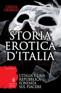 Ebook Storia erotica d'Italia di Cinzia Giorgio edito da Newton Compton Editori