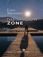 Ebook The shadow zone (La zona d'ombra) di Luca Marziano edito da Kimerik