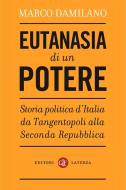 Ebook Eutanasia di un potere di Marco Damilano edito da Editori Laterza