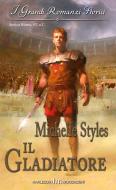 Ebook Il gladiatore di Michelle Styles edito da HarperCollins Italia
