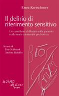 Ebook Il delirio di riferimento sensitivo di Ernst Kretschmer edito da L'Asino d'oro