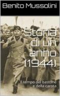Ebook Storia di un anno (1944) di Benito Mussolini edito da Classic eBooks