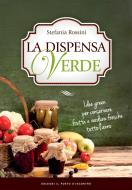 Ebook La dispensa verde di Stefania Rossini edito da Edizioni Il Punto d'incontro