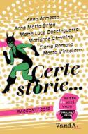 Ebook Certe storie... di Anna Armetta, Maria Luce Cacciaguerra, Marianna Cimmino, Ilaria Romano, Marta Vintaloro, Anna Maria Briga edito da VandA edizioni