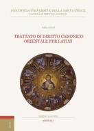 Ebook Trattato di diritto canonico orientale per latini di Pablo Gefaell edito da EDUSC