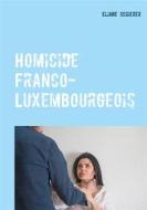 Ebook Homicide Franco-Luxembourgeois di Eliane Schierer edito da Books on Demand