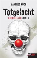 Ebook Totgelacht di Manfred Koch edito da Styria Verlag