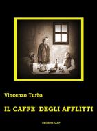 Ebook Il caffe' degli afflitti di Vincenzo Turba edito da Edizioni Alef