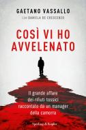 Ebook Così vi ho avvelenato di Vassallo Gaetano, De Crescenzo Daniela edito da Sperling & Kupfer