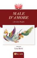 Ebook Male d'Amore di Jessica Righi edito da Youcanprint