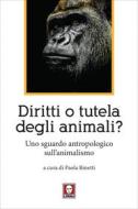 Ebook Diritti o tutela degli animali? di AA. VV. edito da Lindau