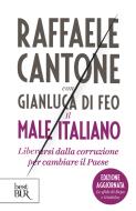 Ebook Il male italiano di Di Feo Gianluca, Cantone Raffaele edito da BUR