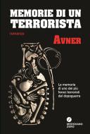 Ebook Memorie di un terrorista di Avner edito da MERIDIANO ZERO