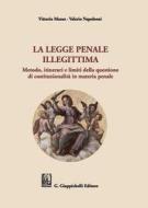 Ebook La legge penale illegittima di Vittorio Manes, Valerio Napoleoni edito da Giappichelli Editore