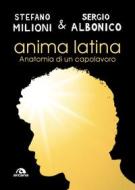 Ebook Anima latina di Stefano Milioni, Sergio Albonico edito da Arcana