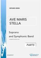 Ebook Ave Maris Stella -  Soprano and Symphonic Band (parts) di Edvard Grieg, Francesco Leone edito da Glissato Edizioni Musicali