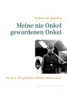Ebook Meine nie Onkel gewordenen Onkel di Christoph W. Rosenthal edito da Books on Demand