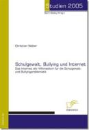 Ebook Schulgewalt, Bullying und Internet di Christian Weber edito da Diplomica Verlag