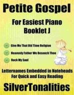 Ebook Petite Gospel for Easiest Piano Booklet J di Silvertonalities edito da SilverTonalities