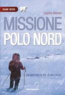 Ebook Missione Polo Nord di Blitman Sophie edito da Mondadori Libri Trade Electa