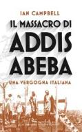 Ebook Il massacro di Addis Abeba di Campbell Ian edito da Rizzoli