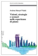 Ebook Visioni, strategie e scenari nelle esperienze di piano di Andrea Marçel Pidalà edito da Franco Angeli Edizioni