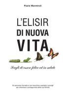 Ebook L'Elisir di Nuova Vita di Paolo Marmiroli edito da Youcanprint