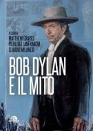 Ebook Bob Dylan e il mito di Aa Vv edito da Arcana