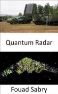 Ebook Quantum Radar di Fouad Sabry edito da One Billion Knowledgeable