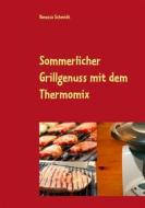 Ebook Sommerlicher Grillgenuss mit dem Thermomix di Vanessa Schmidt edito da Books on Demand