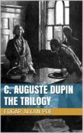 Ebook C. Auguste Dupin - The Trilogy di Edgar Allan Poe edito da Books on Demand
