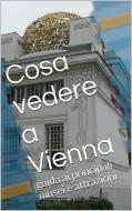 Ebook Cosa vedere a Vienna di Skyline Edizioni edito da Skyline Edizioni