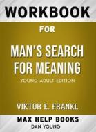 Ebook Workbook for Man&apos;s Search for Meaning di Maxhelp edito da MaxHelp