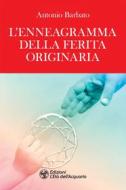 Ebook L'Enneagramma della Ferita originaria di Antonio Barbato edito da L'Età dell'Acquario