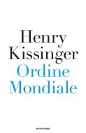 Ebook Ordine mondiale di Kissinger Henry A. edito da Mondadori