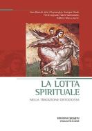 Ebook La lotta spirituale nella tradizione ortodossa di AA.VV. edito da Edizioni Qiqajon