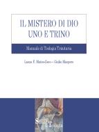 Ebook Il mistero di Dio Uno e Trino di Lucas Francisco Mateo-Seco, Giulio Maspero edito da EDUSC