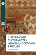 Ebook Il patrimonio culturale tra memoria, lockdown e futuro di Luca Dal Pozzolo edito da Editrice Bibliografica