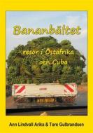 Ebook Bananbältet di Ann Lindvall Arika, Tore Gulbrandsen edito da Books on Demand