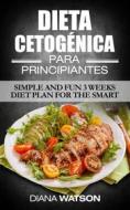 Ebook Dieta Cetogénica Para Principiantes di Diana Watson edito da Jonathan Wee