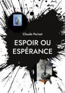Ebook Espoir ou espérance di Claude Pariset edito da Books on Demand