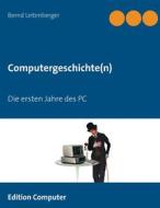 Ebook Computergeschichte(n) di Bernd Leitenberger edito da Books on Demand