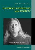 Ebook HANDBUCH WIDERSTAND gegen HARTZ IV di Burkhard Tomm, Bub, M. A. edito da Books on Demand
