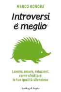 Ebook Introversi è meglio di Bonora Marco edito da Sperling & Kupfer