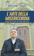 Ebook L&apos;arte della misericordia di Don Luigi Trapelli edito da Booksprint